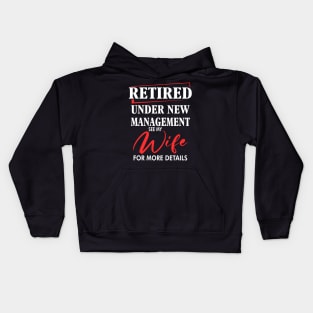 Retired under new Management See my wife for more  details Kids Hoodie